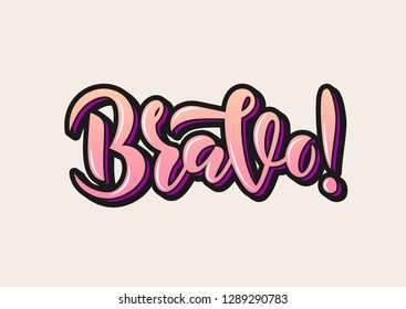 Hand drawn lettering phrase Bravo. Motivational text. Greetings for logotype, badge, icon, card, postcard, logo, banner, tag. Vector illustration.