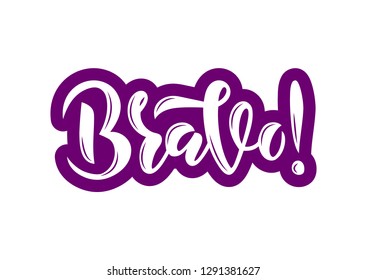 Hand drawn lettering phrase Bravo. Motivational text. Greetings for logotype, badge, icon, card, postcard, logo, banner, tag. Vector illustration.