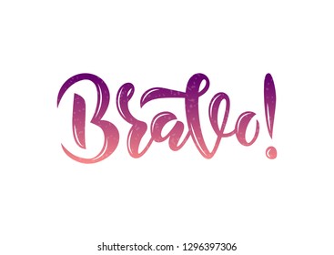 Hand drawn lettering phrase Bravo. Motivational text. Greetings for logotype, badge, icon, card, postcard, logo, banner, tag. Vector illustration.