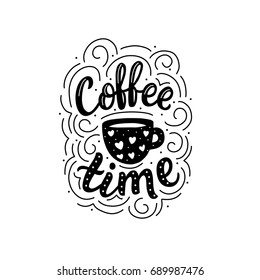 Hand drawn lettering with phrase coffe time with cup for cafe, card, poster, invitation, flyer, print.