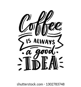 1,593 Coffee Is Always Good Idea Images, Stock Photos & Vectors ...