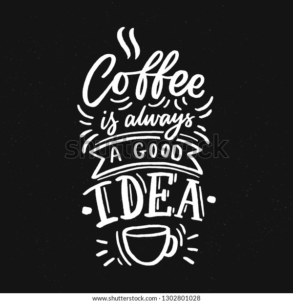 Hand Drawn Lettering Phrase Coffee Always Stock Vector Royalty Free 1302801028 Shutterstock 