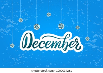 Hand drawn lettering phrase December. Ink brush lettering for winter invitation card. Month December for calendar. Handwritten phrase for banner, flyer, greeting card, calendar.