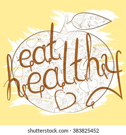 Hand drawn lettering, phrase eat healthy on the background of an apple filled images of fruits, vector