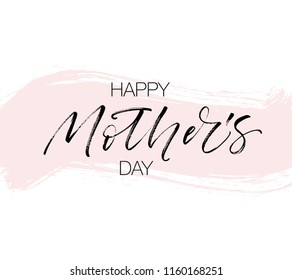 Hand drawn lettering with phrase Happy Mother's day. Holiday lettering. Modern brush calligraphy. Pink brush stroke. Calligraphic poster. Inspirational quote.