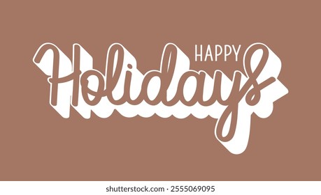 Hand drawn lettering with phrase Happy Holidays on Mocha mousse background. Words in decorative style for decoration celebrations. Festive atmosphere in trendy color 2025.