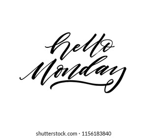 Hand drawn lettering with phrase hello Monday. Modern brush calligraphy. Hand lettering quote illustration. Calligraphic poster. Inspirational quote.