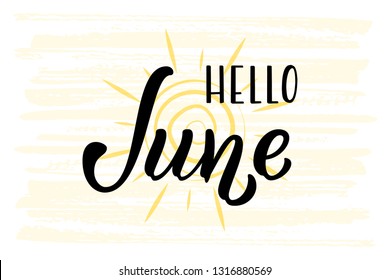 Hand drawn lettering phrase Hello June. Ink brush lettering for summer invitation card. Handwritten phrase Hello June for travel banner, flyer, greeting card and calendar.