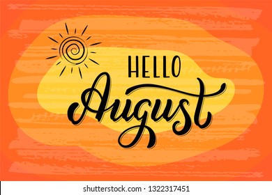 Hand drawn lettering phrase Hello August. Ink brush lettering for summer invitation card. Handwritten phrase Hello August for travel banner, flyer, greeting card and calendar.