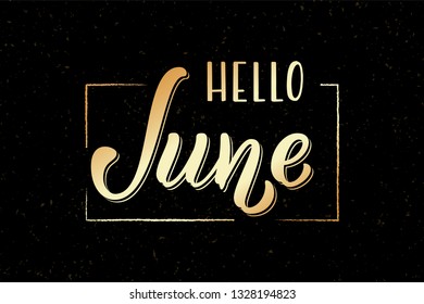 Hand drawn lettering phrase Hello June. Ink brush lettering for summer invitation card. Handwritten phrase Hello June for travel banner, flyer, greeting card and calendar.