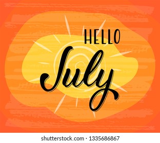 Hand drawn lettering phrase Hello July . Ink brush lettering for summer invitation card. Handwritten phrase Hello July for travel banner, flyer, greeting card and calendar.