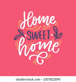Hand drawn lettering with phrase home sweet home for print, textile, decor, poster, card. Modern brush calligraphy.