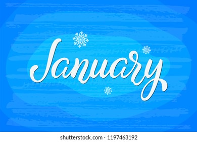 Hand drawn lettering phrase January. Ink brush lettering for winter invitation card. Month January for calendar. Handwritten phrase for banner, flyer, greeting card, calendar.