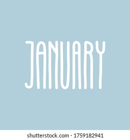 Hand drawn lettering phrase JANUARY. Month January for calendar. Ink brush lettering for invitation card, calendar, poster, flyer, advertising design