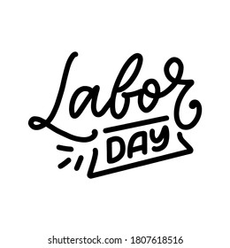 Hand drawn lettering phrase - Labor Day. Holiday celebration artwork for greeting cards, social network and web design. Vector illustration