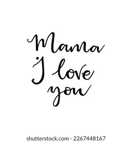 Hand drawn lettering with phrase I love you Mom. Lettering for Happy Mother's day. Modern brush calligraphy. Hand lettering quote illustration. Calligraphic poster. Inspirational quote.