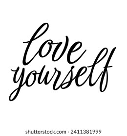 Hand drawn, lettering of a phrase, love yourself, Inspirational, Motivational, Quotes, Hand Brush, Lettering  Typography, Design, Art, Your Designs, T-shirts,  Posters, Invitations, Cards 