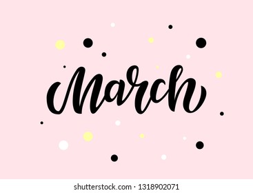 Hand drawn lettering phrase March. Good for banner, poster, flyer, greeting card, web design. Vector illustration.