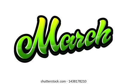 Hand drawn lettering phrase March.  Bright vector inscription in graffiti style. Handwritten phrase for banner, flyer, logo,  greeting card, calendar.