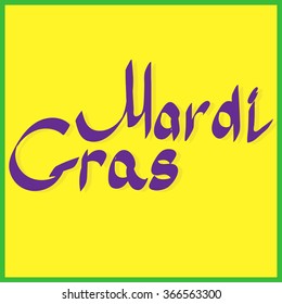 Hand drawn lettering phrase "Mardi Gras". Ink illustration. Mardi Gras vector artistic phrase. Modern brush calligraphy. Hand drawing festive lettering.