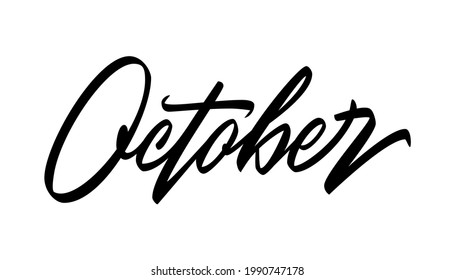 Hand drawn lettering phrase October. Ink brush lettering for autumn invitation card. Month October for calendar. Handwritten phrase for banner, greeting card, calendar. Vector illustration. EPS 10.