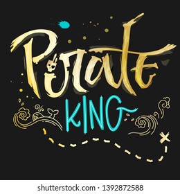Hand drawn lettering phrase Pirate King. Handscript imitation quote in gold texture and sea blue for dark background. Waves, whale, splash, scull. Card, print, t-shirt, poster, parties stuff