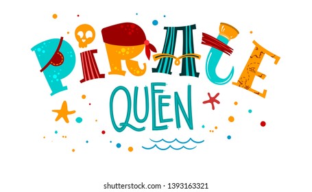 Hand drawn lettering phrase Pirate Queen. Colorful playful quote. Waves, starfish, splash, scull decore. Cards, prints, t-shirts, posters parties stuff design