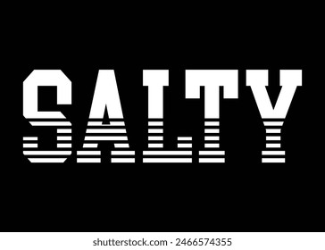 Hand drawn lettering phrase salty T-shirt Design