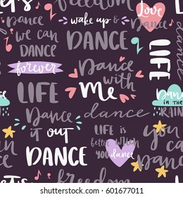 Hand drawn lettering phrase seamless pattern and calligraphy quote for print dance music background motivation phrases vector illustration. Love dance text handmade elements