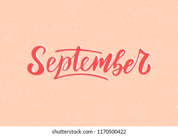 Hand drawn lettering phrase September. Vector illustration.