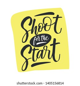 Hand drawn lettering of a phrase Shoot for the stars. Unique typography poster or apparel design. Vector art isolated on background. Inspirational quote. 