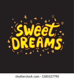 Hand drawn lettering phrase - sweet dreams. Concept in doodle hand drawn style. It can be used for poster, postcard, t-shirt print, flyer and other design.