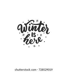 Hand drawn lettering phrase winter is here for card, print, overlay, decor, poster, banner.