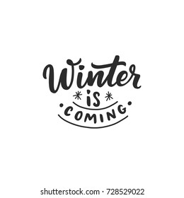 Hand drawn lettering phrase winter is coming for card, print, overlay, decor, poster, banner.