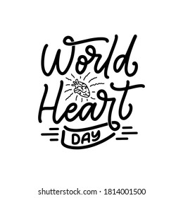 Hand drawn lettering phrase - World Heart Day. Holiday celebration artwork for greeting cards, social network and web design. Vector illustration