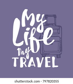 Hand drawn lettering poster about travel