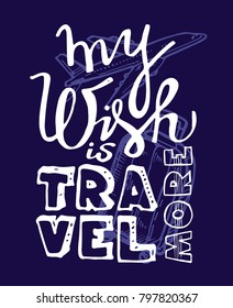 Hand drawn lettering poster about travel