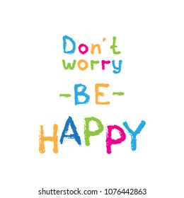 Hand drawn lettering poster. Inspirational quote isolated on white background. Vector illustration.