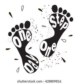 Hand drawn lettering poster with a phrase One day one step, grunge spots backgroung. Quaint image, two isolated black footstep printout. Vector art. Motivational coaching design for t-shirt or poster.