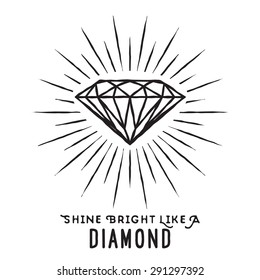 Hand drawn lettering poster. Shine bright like a diamond - inspirational quote. Vector hand drawn typography design for T-shirt design,home decor element or other product.