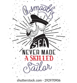 Hand drawn lettering poster. A Smooth Sea Never Made a Skilled Sailor - inspirational quote. Vector hand drawn typography design for T-shirt design,home decor element or other product.