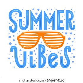 Hand drawn lettering poster. Summer vibes phrase inscription with eye glasses on the drops background. Bright colorful pattern for t-shirt print, textile, clothes design. EPS 10 vector illustration