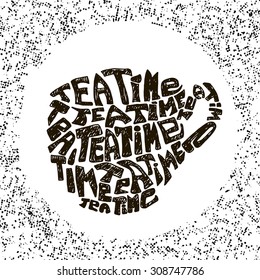 Hand drawn lettering poster with text "Tea Time". Vector hand drawn typography concept. T-shirt design or home decor element.