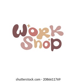Hand drawn lettering for pottery school.Decoration speech bubble.Expression for wall and t-shirt.doodle emblem logo isolated.gentle colour.Hobby decorative symbol sticker.work shop