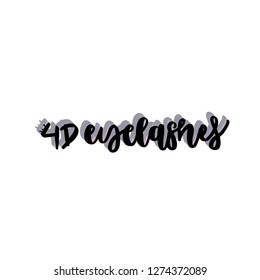 Hand drawn lettering quote - 4D eyelashes. Vector illustration for print and web projects, cards, posters, logos, products packaging.