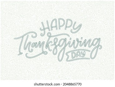 Hand drawn lettering quote about Thanksgiving. Cool phrase for print and poster design. Inspirational slogan. Vector