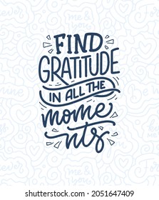 Hand drawn lettering quote about Gratitude. Cool phrase for print and poster design. Inspirational slogan. Vector illustration