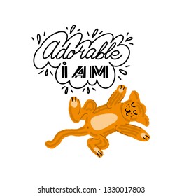 Hand drawn lettering quote - Adorable I am - made for CAT lovers. Unique vector quote poster.Custom typography for your designs:t-shirts,bags,posters,merch.