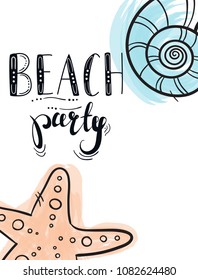 Hand drawn lettering quote - beach party. Summer vacations poster with text. Can use for print greeting cards, totes, posters and t-shirts