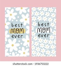 Hand drawn lettering quote - Best mom ever. Spring Mother's Day cards